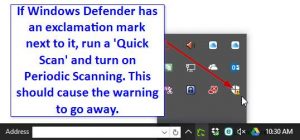 Windows Defender may show you an Exclamation Mark - or Warning!