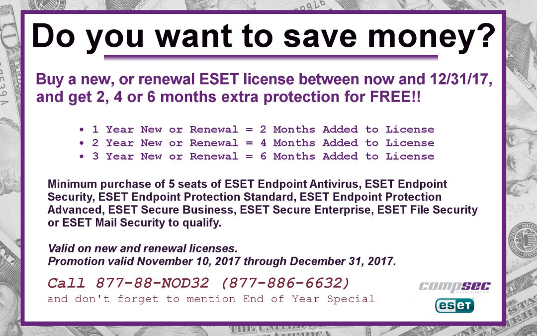 This is your end of year Promotion from ESET - get 2, 4 or 6 months free on both New and Renewal licenses.